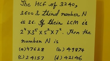 Class 10th Maths Real Numbers The HCF of 3240,3600 and third Number is 36.If their LCM is