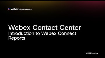 Webex Contact Center - Introduction to Webex Connect  - Reports