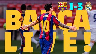 :  BARCA LIVE: EL CL'ASICO  | BARCA 1 - 3 REAL MADRID | Warm up & Match Center