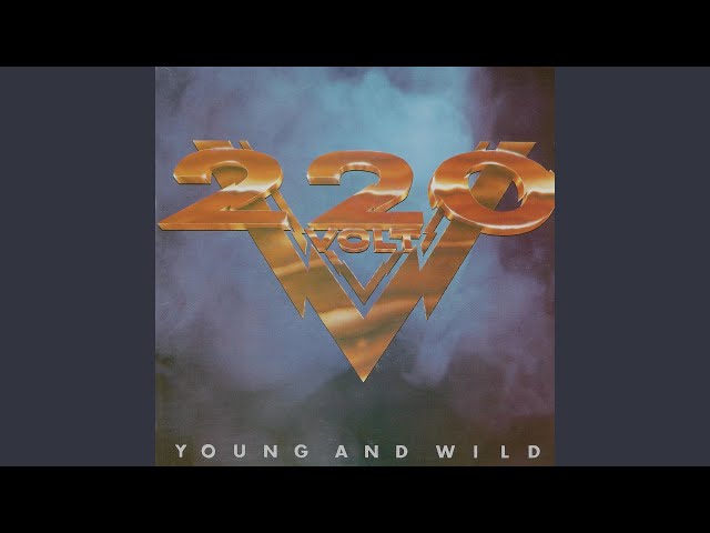 220 Volt - Young And Wild