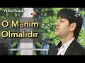 Uzeyir Mehdizade - O menim olmalidir Atv gun kecir 2012 (Yalniz bizde)