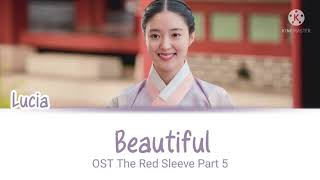 Lucia (심규선) - 'Beautiful 비로소 아름다워' (The Red Sleeve 옷소매 붉은 끝동   OST Part 5) Lyrics