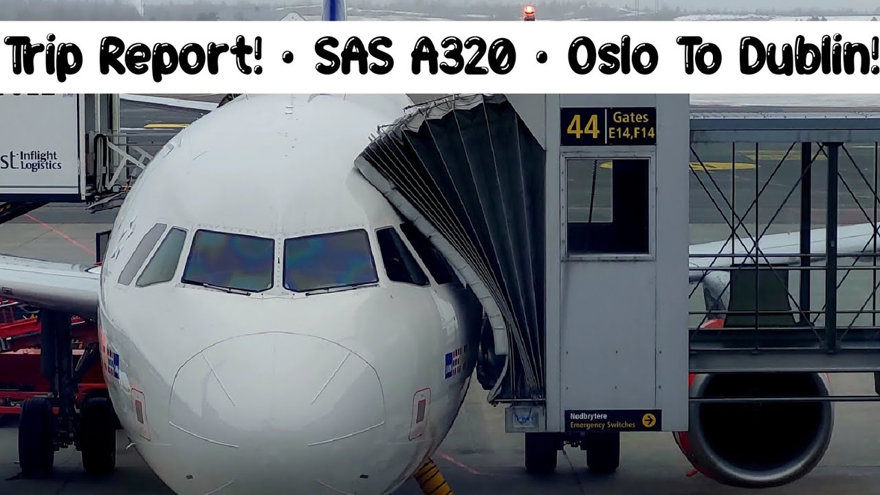 TRIP REPORT! Oslo to Dublin, SAS A320!