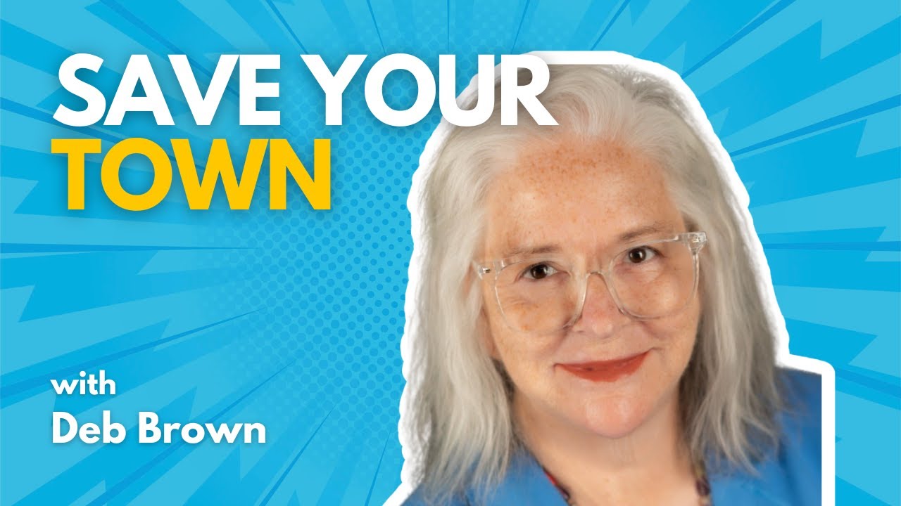 Deb Ruff Youtube Season1, Episode 12: Grassroots Action - Save Your Town With Deb Brown ...