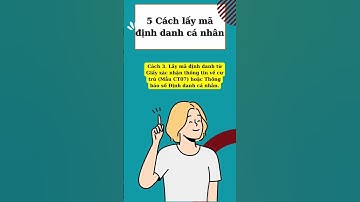 5 Cách lấy mã định danh cá nhân - Đơn giản
