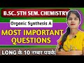 B.Sc. 5th Semester Chemistry Most Important Question || Organic Synthesis A Important questions ||