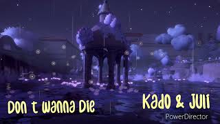 Kado & Juli - Don’t Wanna Die Resimi