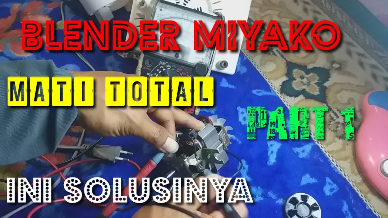 CARA PERBAIKI BLENDER MIYAKO MATI TOTAL.PART 1