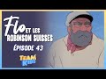 Flo et les Robinson suisses Épisode 43