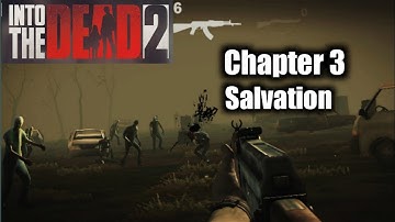 Into The Dead 2 Gameplay | Chapter 3 Salvation (Android)
