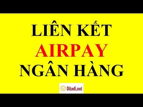 [Hướng dẫn] Cách liên kết ví Airpay với ngân hàng CỰC DỄ - Ditadi.net | Foci