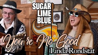 You're No Good | Linda Rondstat Acoustic Cover by Sugar Lime Blue #SundayShoutOut