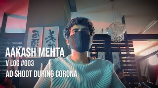 Ad Shoot During Corona | V Log 3 | Aakash Mehta