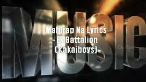 MAHIRAP NA (Official LYRIC Video)- Ex-Battalion [Kakaiboys]