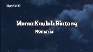 Lirik Lagu Mama Kaulah Bintang-Romaria (Lyrics) 🎧 🎶