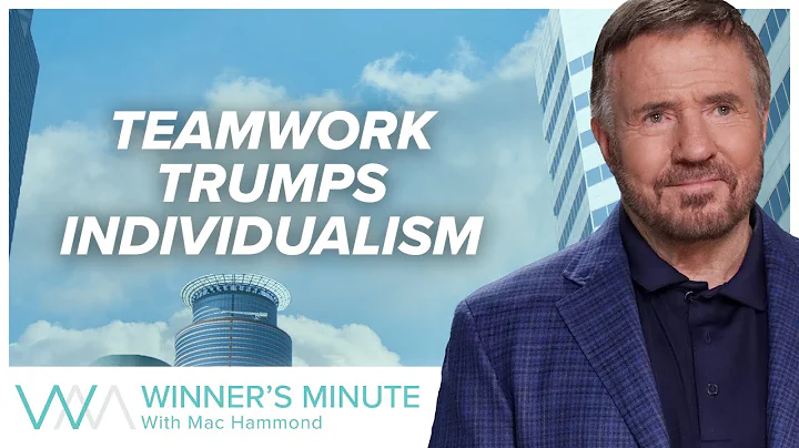 Teamwork Trumps Individualism // The Winner's Minute With Mac Hammond
