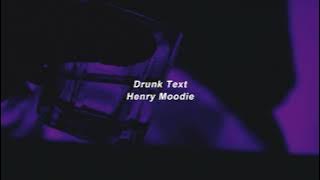 Drunk Text - Henry Moodie ( s l o w e d   r e v e r b )