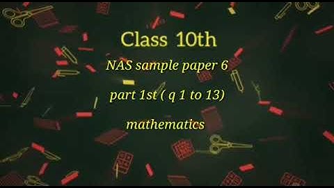 National achievement survey/ sample paper 6 /class 10th/mathematics/Q 1 to 13