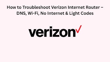 How to Troubleshoot Verizon Internet Router – DNS, Wi-Fi, No Internet & Light Codes