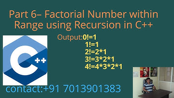 Factorial Number within Range using Recursion in C++ - Part 6