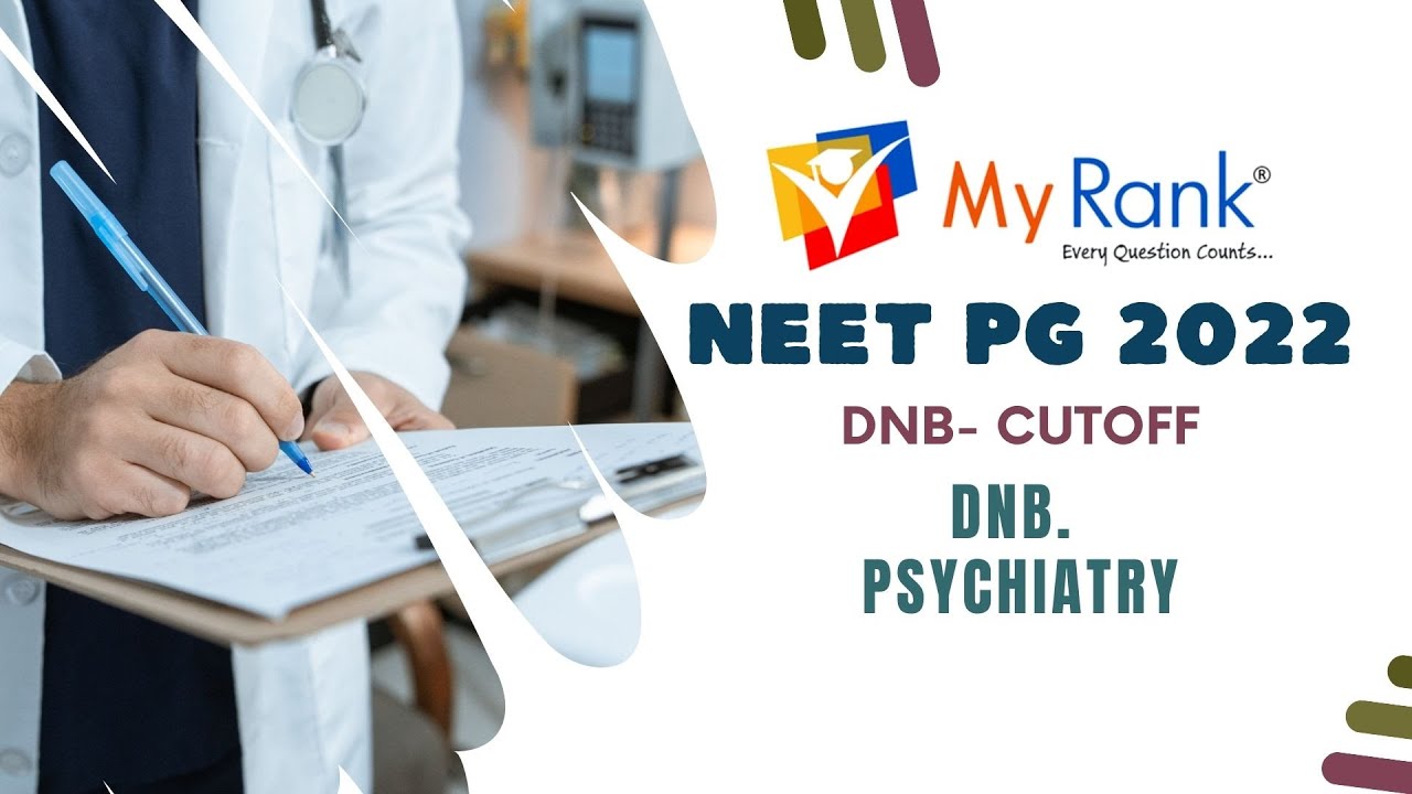 neet-pg-2022-dnb-cutoff-in-dnb-psychiatry-myrank-youtube