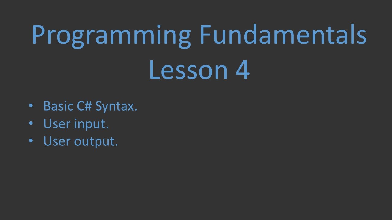 Programming Fundamentals with C# - Lesson 4 - Input and Output - YouTube