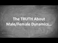 The TRUTH About Male/Female Dynamics...