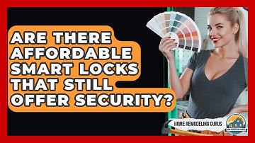 Are There Affordable Smart Locks That Still Offer Security? - Home Remodeling Gurus