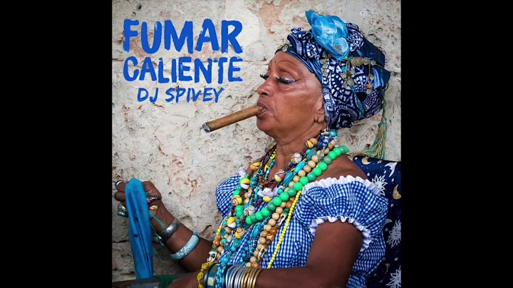 "Fumar Caliente" (An Afro-Cuban, Soulful House Mix...