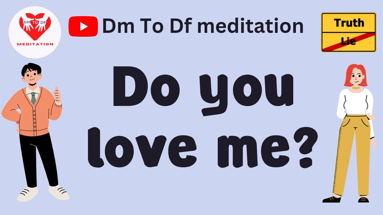 🌹DM To DF Message💌 Do you love me? 💟☘️ dm to df meditation 💕 (special ...
