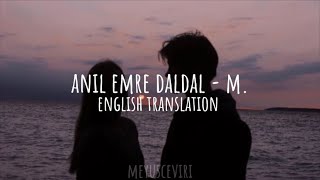 Video thumbnail of "Anıl Emre Daldal - M. | English Translation"