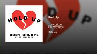 Hold Up - Cody Orlove Ft. The Moy Boys