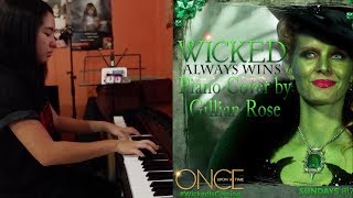 Video thumbnail of "Wicked Always Wins Once Upon A Time (piano cover by Gillian Rose)"