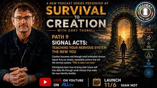 Survival to Creation: Path 9- Signal Acts: Teaching Your Nervous System the New You