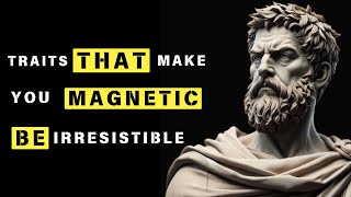 These 20 Characteristics Make You EXTREMLY MAGNETIC || STOICISM || Dailylife stoic