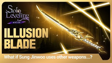 [Solo Leveling:ARISE] What if Sung Jinwoo equips a different weapon...? #18 Illusionblade