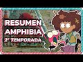 AMPHIBIA RESUMIDO (Temporada 2)