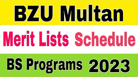 BZU Multan Merit Lists 2023 BS Programs|Merit Lists Schedule Announced BZU Multan 2023