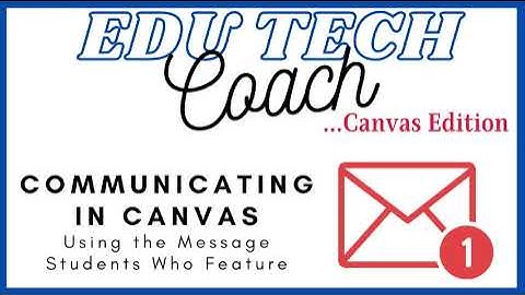 Canvas Framework: Using the Message Students Who Feature