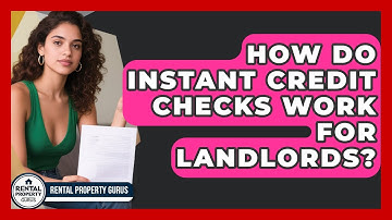 How Do Instant Credit Checks Work For Landlords? - Rental Property Gurus