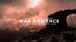 The Ambience of War | Distant Gunfire Flames and Artillery | War ASMR | Imagination & Sleep Aid