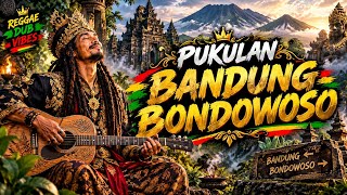 BANDUNG BONDOWOSO | REGGAE TERBARU 2026 | AMALAN ULAMA NUSANTARA SEPANJANG ZAMAN