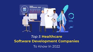 Top 5 Healthcare Software Development Companies To Know In 2022 screenshot 5