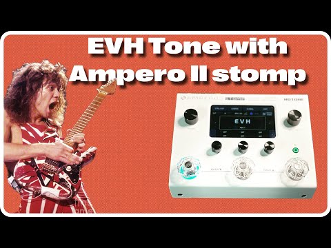 Capturing Eddie Van Halen's Iconic Tone with Ampero 2 Stomp: Step