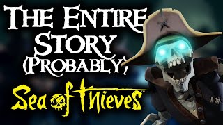 THE ENTIRE STORY (PROBABLY) // SEA OF THIEVES  All you need to know!