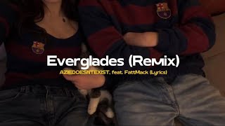 AZIEDOESNTEXIST - Everglades (Remix) feat. FattMack (Lyrics)