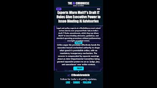 Experts Warn MeitY's Draft IT Rules Give Executive Power to Issue... | AI Chronicle #Shorts