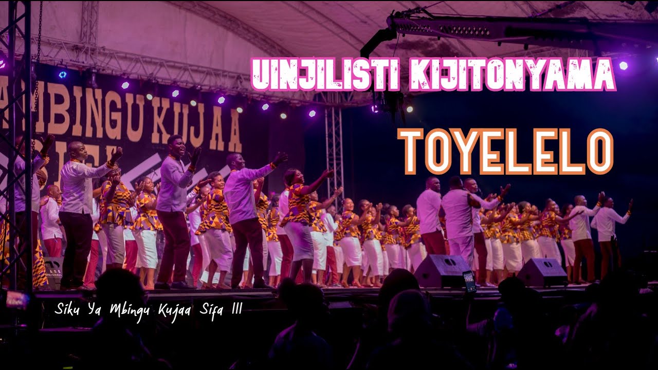 KIJITONYAMA UINJILISTI CHOIR/TOYELELOO
