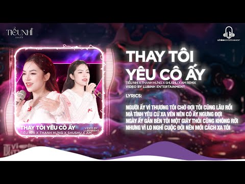 THAY TÔI YÊU CÔ ẤY - TIỂU NHI X THANH HƯNG | AM REMIX | Nhạc Remix Hot TikTok Triệu View....