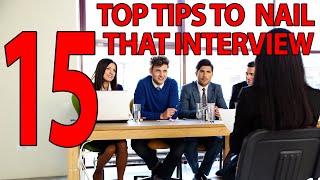 TOP 15 TIPS TO NAIL THAT INTERVIEW